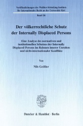 Der völkerrechtliche Schutz der Internally Displaced Persons. - Eine Analyse des normativen und institutionellen Schutzes der In