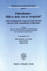 Föderalismus - Hält er noch, was er verspricht? - Seine Vergangenheit, Gegenwart und Zukunft, auch im Lichte ausländischer Erfah
