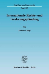 Internationale Rechts- und Forderungspfändung. - Eine Untersuchung zu den Chancen und Risiken 