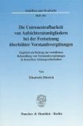 Die Untreuestrafbarkeit von Aufsichtsratsmitgliedern bei der Festsetzung überhöhter Vorstandsvergütungen. - Zugleich ein Beitrag