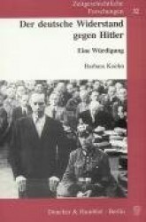 Der deutsche Widerstand gegen Hitler. - Eine Würdigung. Aus dem Französischen übersetzt von Barbara Koehn.