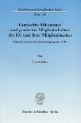 Gemischte Abkommen und gemischte Mitgliedschaften der EG und ihrer Mitgliedstaaten. - Unter besonderer Berücksichtigung der WTO.