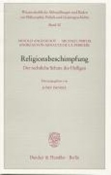 Religionsbeschimpfung. - Der rechtliche Schutz des Heiligen. Hrsg. von Josef Isensee.