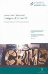 Images of Crime III. - Representations of Crime and the Criminal.