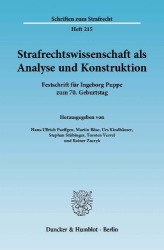 Strafrechtswissenschaft als Analyse und Konstruktion. - Festschrift für Ingeborg Puppe zum 70. Geburtstag.