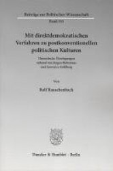 Mit direktdemokratischen Verfahren zu postkonventionellen politischen Kulturen. - Theoretische Überlegungen anhand von Jürgen Ha