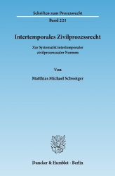 Intertemporales Zivilprozessrecht. - Zur Systematik intertemporaler zivilprozessualer Normen.