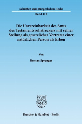 Die Unvereinbarkeit des Amts des Testamentsvollstreckers mit seiner Stellung als gesetzlicher Vertreter einer natürlichen Person