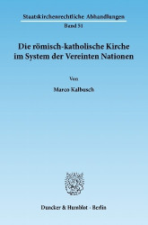 Die römisch-katholische Kirche im System der Vereinten Nationen.