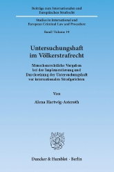 Untersuchungshaft im Völkerstrafrecht. - Menschenrechtliche Vorgaben bei der Implementierung und Durchsetzung der Untersuchungsh