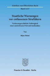 Staatliche Warnungen vor entlassenen Straftätern. - Verfassungsrechtliche Zulässigkeit einer umstrittenen Präventivmaßnahme.