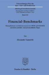 Financial-Benchmarks. - Manipulationen von Referenzwerten wie LIBOR und EURIBOR und deren aufsichts- und privatrechtliche Folgen