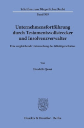 Unternehmensfortführung durch Testamentsvollstrecker und Insolvenzverwalter. - Eine vergleichende Untersuchung des Gläubigerschu