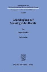 Grundlegung der Soziologie des Rechts. - Fünfte Auflage, neu bearbeitet von Manfred Rehbinder.