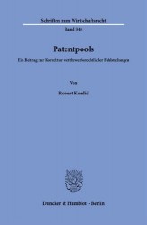 Patentpools. - Ein Beitrag zur Korrektur wettbewerbsrechtlicher Fehlstellungen.