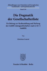 Die Dogmatik der Gesellschafterliste. - Ein Beitrag zur Rechtsstellung und Haftung des GmbH-Listengesellschafters nach § 16 I 1 
