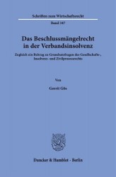 Das Beschlussmängelrecht in der Verbandsinsolvenz. - Zugleich ein Beitrag zu Grundsatzfragen des Gesellschafts-, Insolvenz- und 