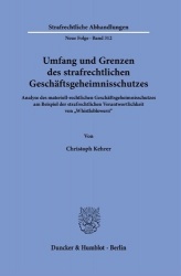 Umfang und Grenzen des strafrechtlichen Geschäftsgeheimnisschutzes. - Analyse des materiell-rechtlichen Geschäftsgeheimnisschutz