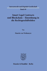 Smart Legal Contracts und Blockchain – Einordnung in die Rechtsgeschäftslehre.