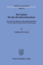 Ein Update für den Kernbereichsschutz. - Die Gefahr der Bildung von Persönlichkeitsprofilen bei der strafprozessualen Online-Dur