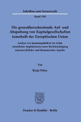 Die grenzüberschreitende Auf- und Abspaltung von Kapitalgesellschaften innerhalb der Europäischen Union. - Analyse von Spannungs