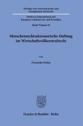 Menschenrechtsakzessorische Haftung im Wirtschaftsvölkerstrafrecht - Grundlagen und Ausgestaltung der unternehmerischen Haftung 