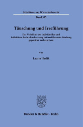 Täuschung und Irreführung - Das Verhältnis der individuellen und kollektiven Rechtsdurchsetzung bei irreführender Werbung gegenü