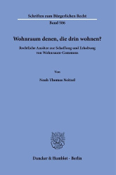 Wohnraum denen, die drin wohnen? - Rechtliche Ansätze zur Schaffung und Erhaltung von Wohnraum-Commons