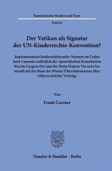 Der Vatikan als Signatar der UN-Kinderrechte-Konvention? - Implementation kinderschützender Normen im Codex Iuris Canonici anläs