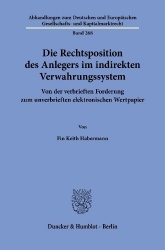 Die Rechtsposition des Anlegers im indirekten Verwahrungssystem - Von der verbrieften Forderung zum unverbrieften elektronischen