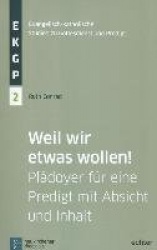 Weil wir etwas wollen!