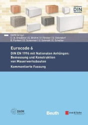 Eurocode 6 - DIN EN 1996 mit Nationalen Anhängen - Bemessung und Konstruktion von Mauerwerksbauten. Kommentierte Fassung