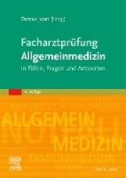 Facharztprüfung Allgemeinmedizin : in Fällen, Fragen und Antworten
