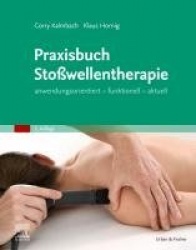 Praxisbuch Stoßwellentherapie : anwendungsorientiert - funktionell - aktuell