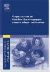 Pflegesituationen bei Menschen aller Altersgruppen erkennen, erfassen und bewerten