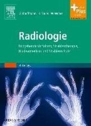 Radiologie : Bildgebende Verfahren, Strahlentherapie, Nuklearmedizin und Strahlenschutz - mit Zugang zum Elsevier-Portal