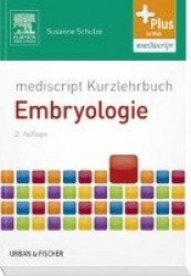 mediscript Kurzlehrbuch Embryologie