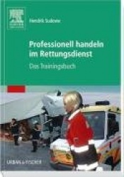 Professionell handeln im Rettungsdienst : Das Trainingsbuch