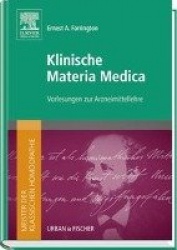Meister der klassischen Homöopathie. Klinische Materia Medica : Vorlesungen zur Arzneimittellehre