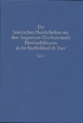 Beschreibendes Verzeichnis Der Handschriften Der Stadtbibliothek Zu Trier. Neue Serie / Die Lateinischen Handschriften Aus Dem A