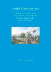Insular Southeast Asia - Linguistic and Cultural Studies in Honour of Bernd Nothhofer