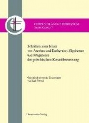 Schriften Zum Islam Von Arethas Und Euthymios Zigabenos Und Fragmente Der Griechischen Koranubersetzung - Griechisch-Deutsche Te