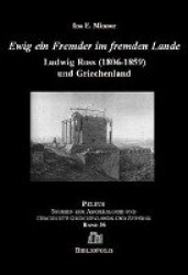 Ewig ein Fremder Im Fremden Lande - Ludwig Ross (1806-1859) Und Griechenland