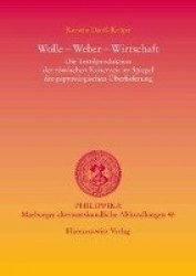 Wolle - Weber - Wirtschaft - Die Textilproduktion Der Romischen Kaiserzeit Im Spiegel Der Papyrologischen Uberlieferung