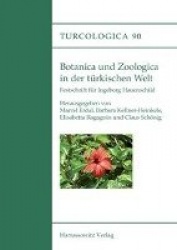 Botanica Und Zoologica in Der Turkischen Welt - Festschrift Fur Ingeborg Hauenschild