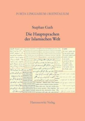 Die Hauptsprachen Der Islamischen Welt - Strukturen, Geschichte, Literaturen