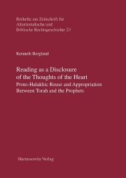 Reading as a Disclosure of the Thoughts of the Heart - Proto-Halakhic Reuse and Appropriation Between Torah and the Prophets