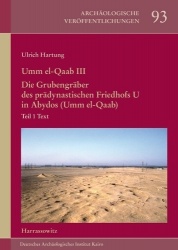 Umm El-Qaab III. Die Grubengraber Des Pradynastischen Friedhofs U in Abydos (Umm El-Qaab) - Teil 1: Text. Teil 2: Katalog