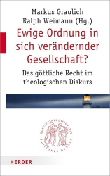 Ewige Ordnung in Sich Verandernder Gesellschaft? - Das Gottliche Recht Im Theologischen Diskurs