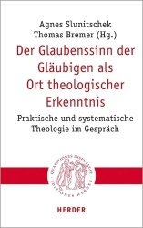 Der Glaubenssinn Der Glaubigen ALS Ort Theologischer Erkenntnis - Praktische Und Systematische Theologie Im Gesprach